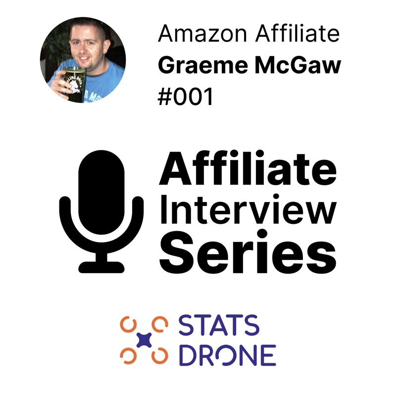 Amazon affiliate Graeme McGaw #001 Affiliate Interview Series Podcast