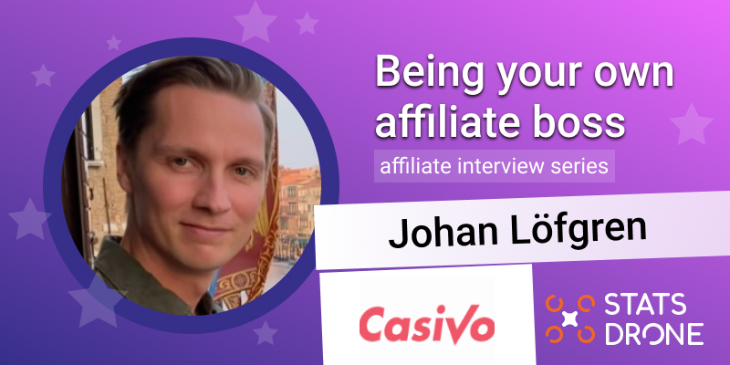 Being your own affiliate boss, interview with Johan Löfgren