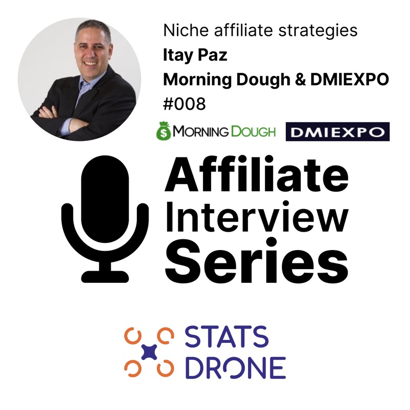 Niche affiliate sites with Itay Paz of Morning Dough & DMIEXPO AIS 008