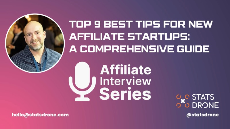 Top 9 Best Tips for New Affiliate Startups: A Comprehensive Guide. AIS 012