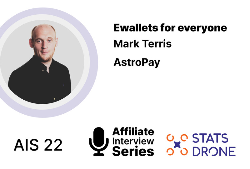 How AstroPay Affiliates can help you make more money with Mark Terris of AstroPay AIS 22