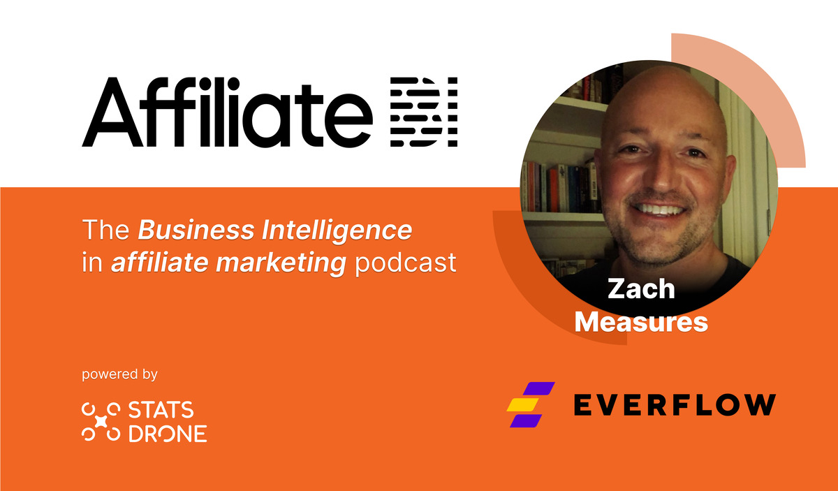 Affiliate Manager Challenges with Zach Measures from Everflow