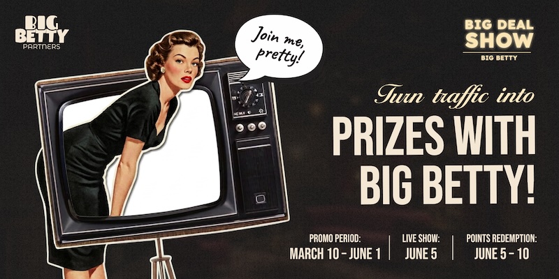 Big Betty Partners Drive FTDs and Get Rewarded